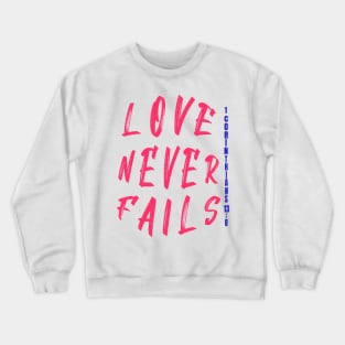 Love Never Fails Bible Verse Crewneck Sweatshirt